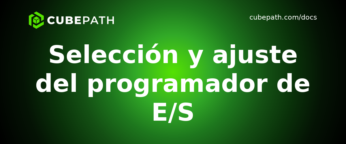 Selección y ajuste del programador de E/S