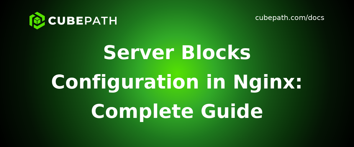 Server Blocks Configuration in Nginx: Complete Guide