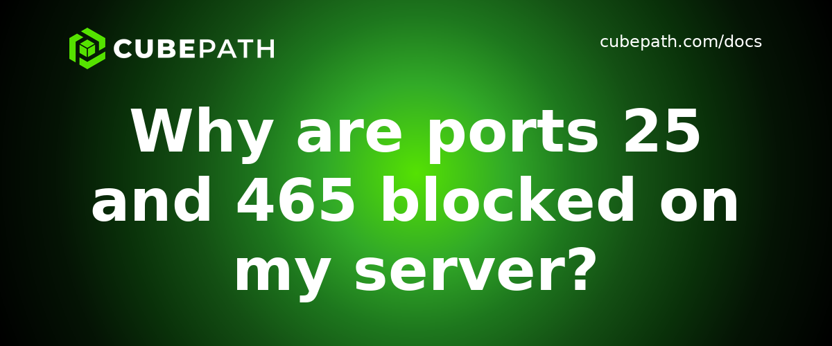 Why are ports 25 and 465 blocked on my server?